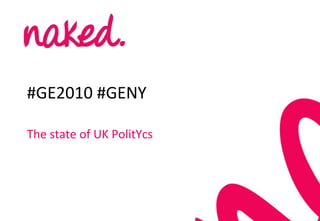 #GE2010 #GENY The state of UK PolitYcs 