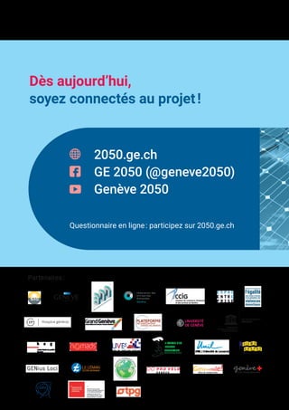 Partenaires�:
Questionnaire en ligne�: participez sur 2050.ge.ch
2050.ge.ch
GE 2050 (@geneve2050)
Genève 2050
Dès aujourd’...