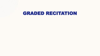 GRADED RECITATION
 