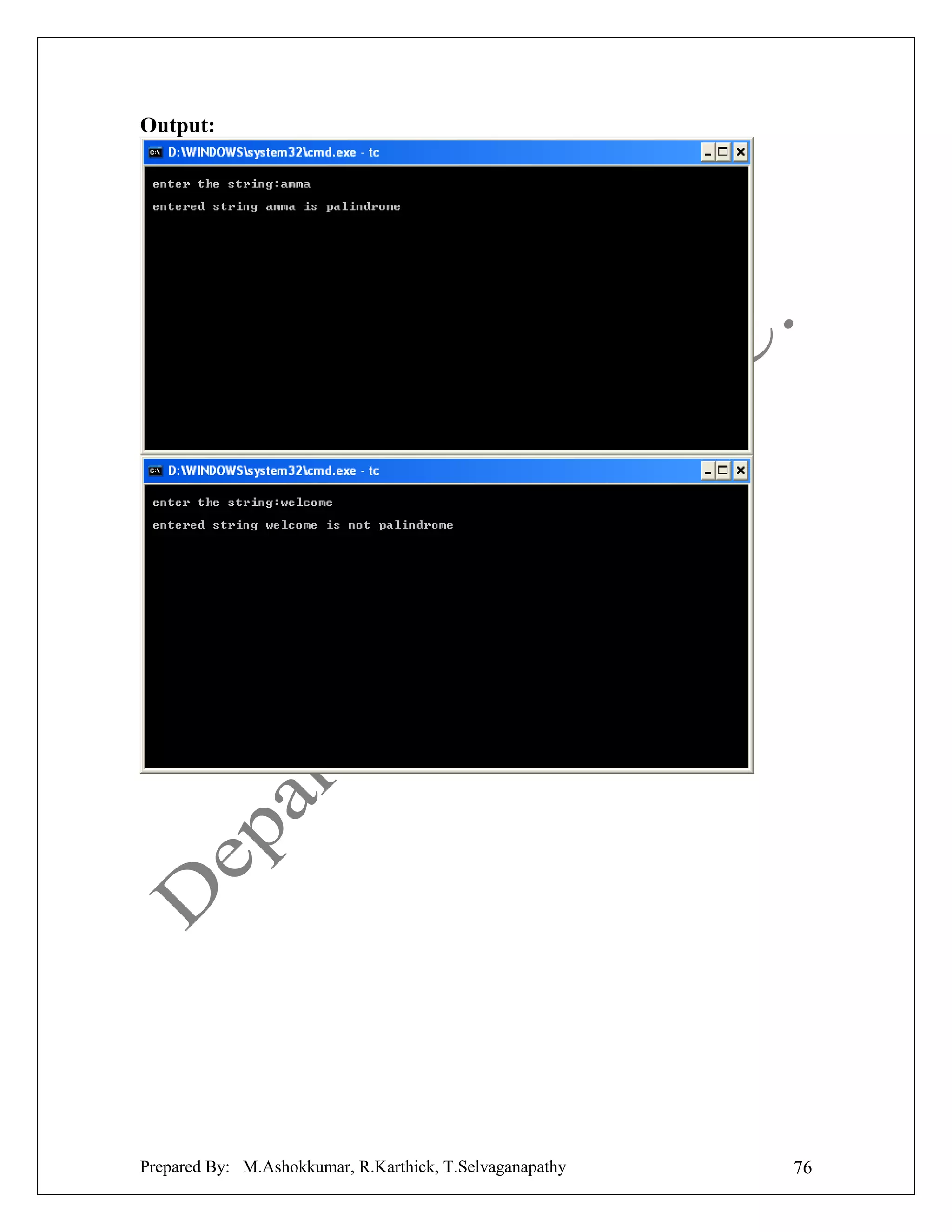 Output:

Prepared By: M.Ashokkumar, R.Karthick, T.Selvaganapathy

76

 