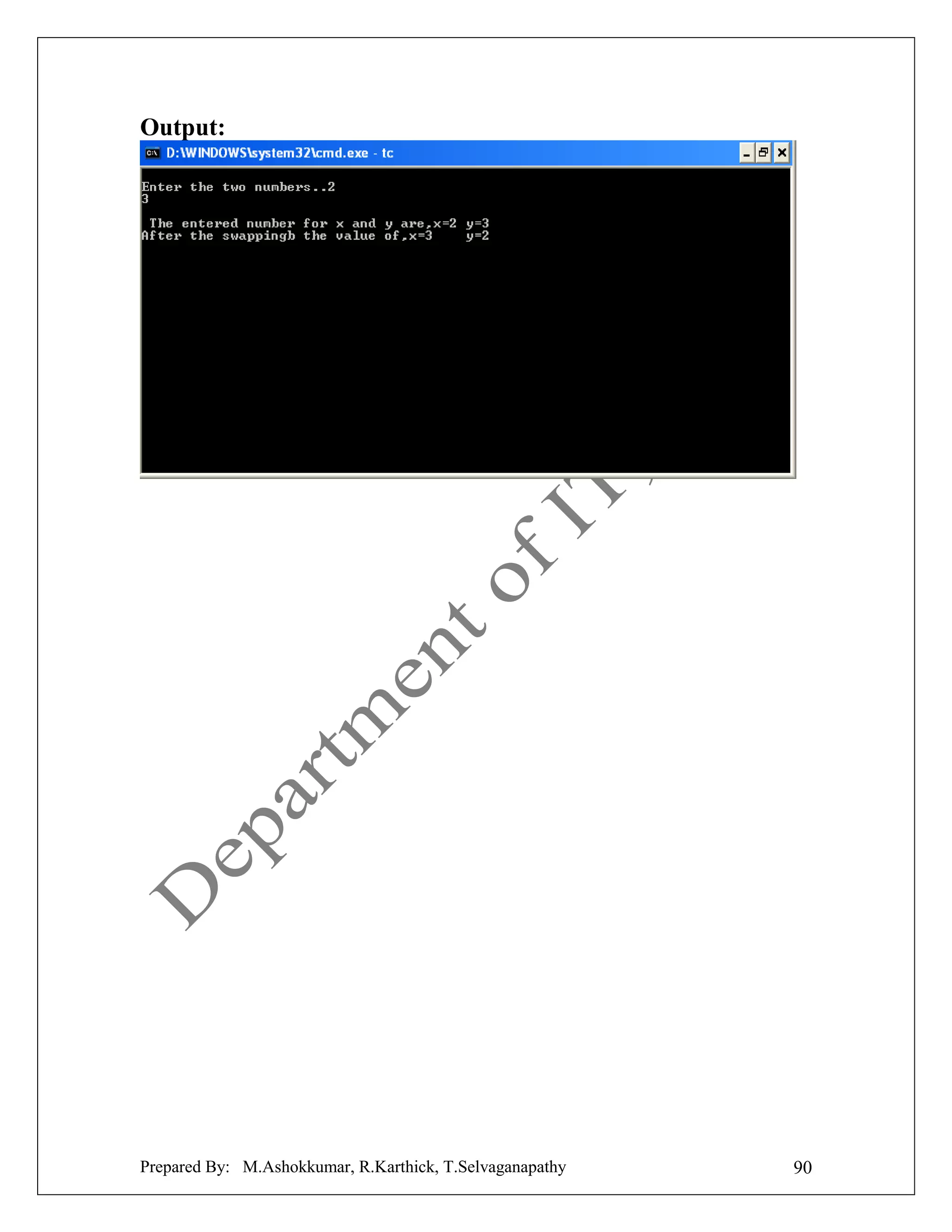 Output:

Prepared By: M.Ashokkumar, R.Karthick, T.Selvaganapathy

90

 