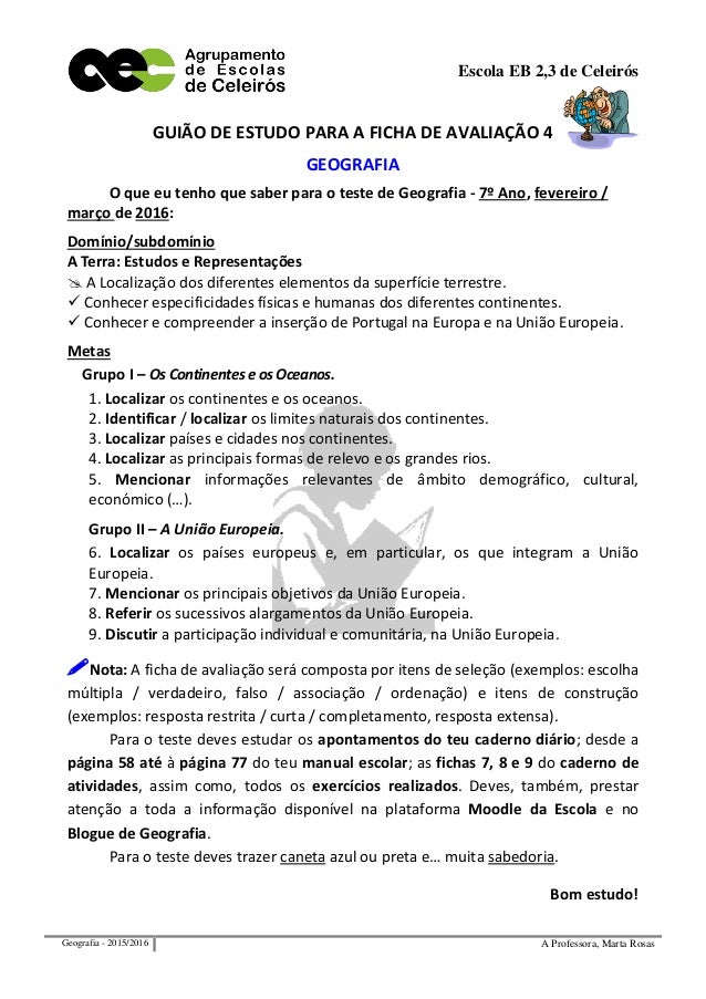 Escola EB 2,3 de Celeirós
Geografia - 2015/2016 A Professora, Marta Rosas
GUIÃO DE ESTUDO PARA A FICHA DE AVALIAÇÃO 4
GEOG...