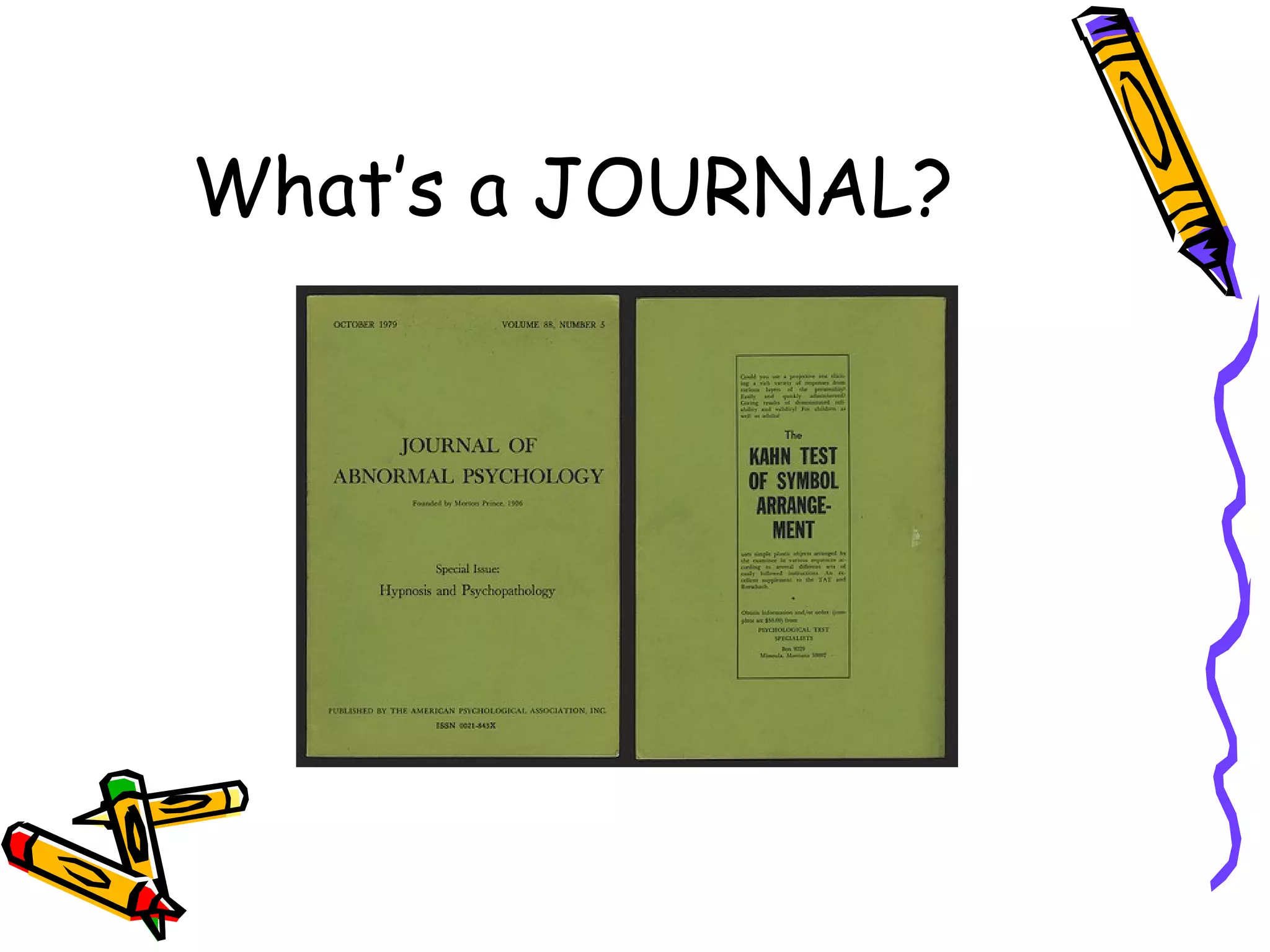 What’s a JOURNAL? 