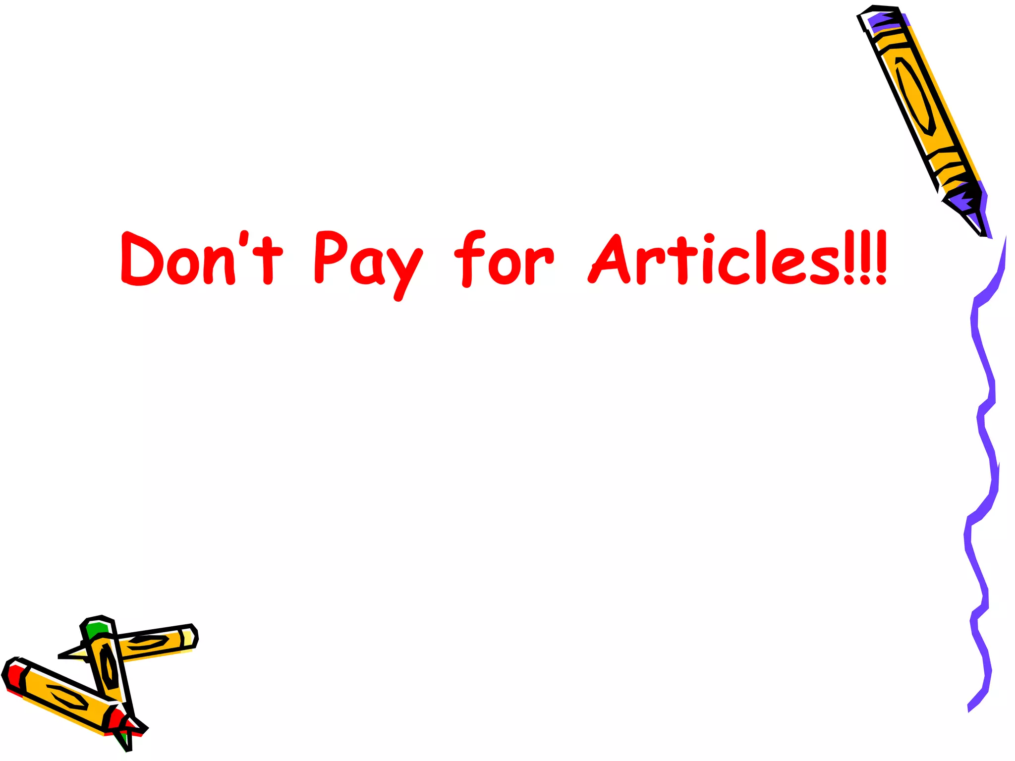 Don’t Pay for Articles!!! 
