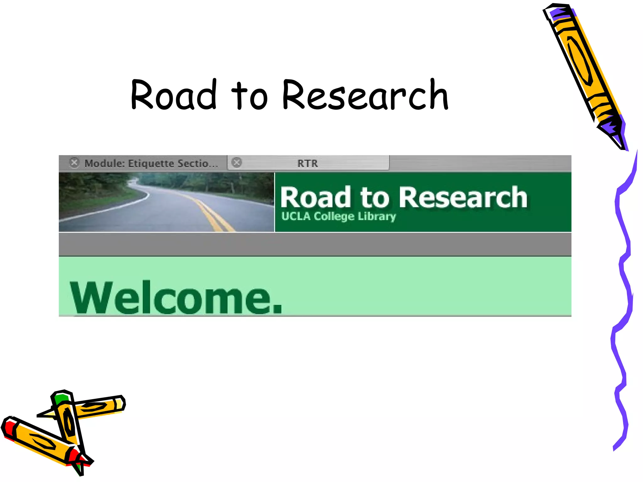 Road to Research 