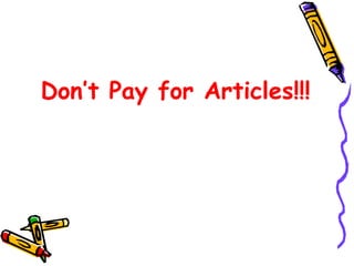 Don’t Pay for Articles!!! 