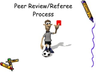 Peer Review/Referee Process 