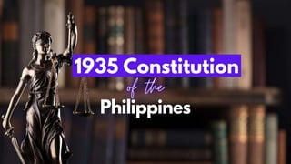 S U B T I T L E
THE 1935 PHILIPPINE
CONSTITUTION
 