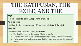 THE KATIPUNAN, THE
EXILE, AND THE
EXECUTION
 