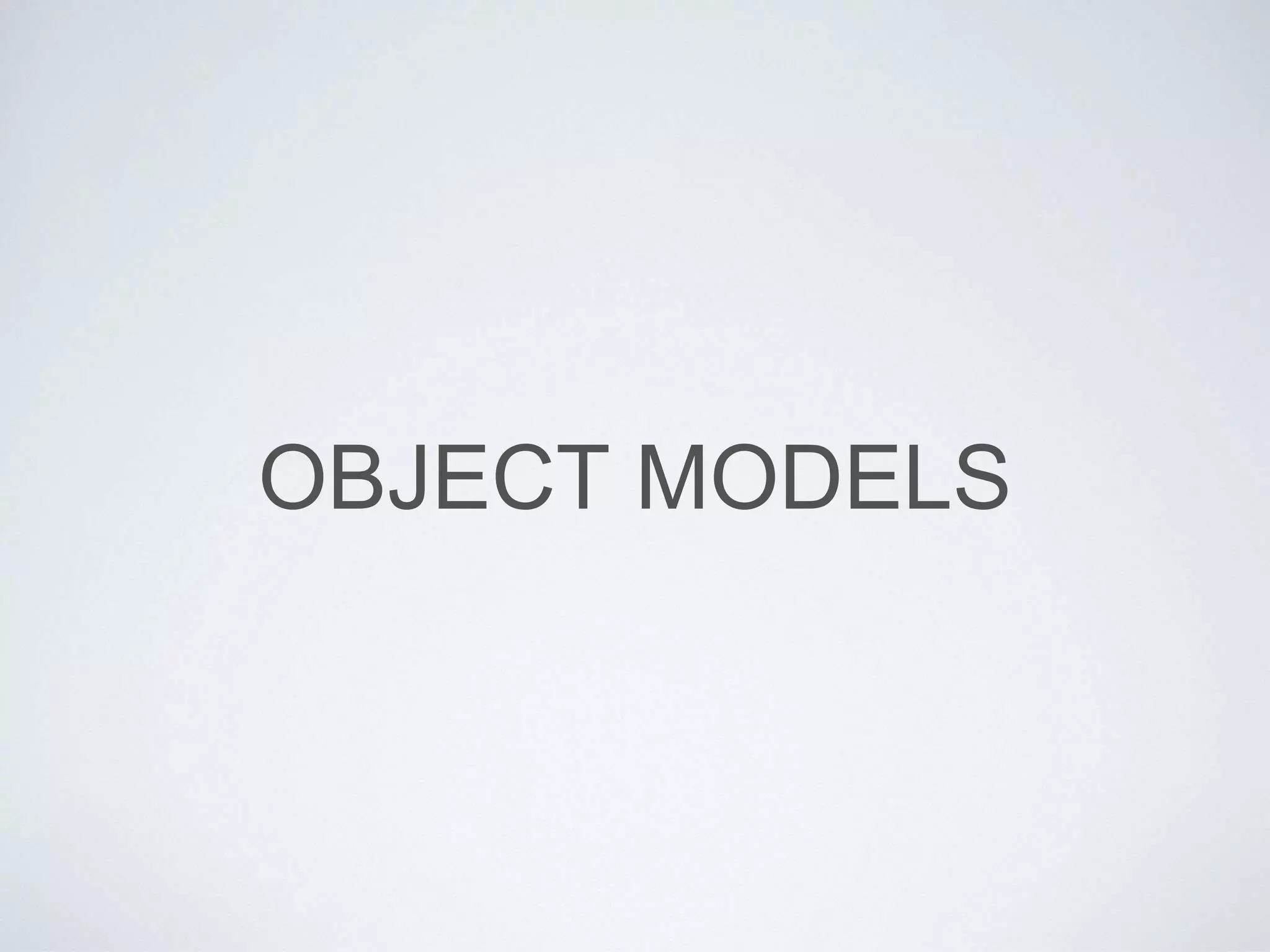 OBJECT MODELS
 