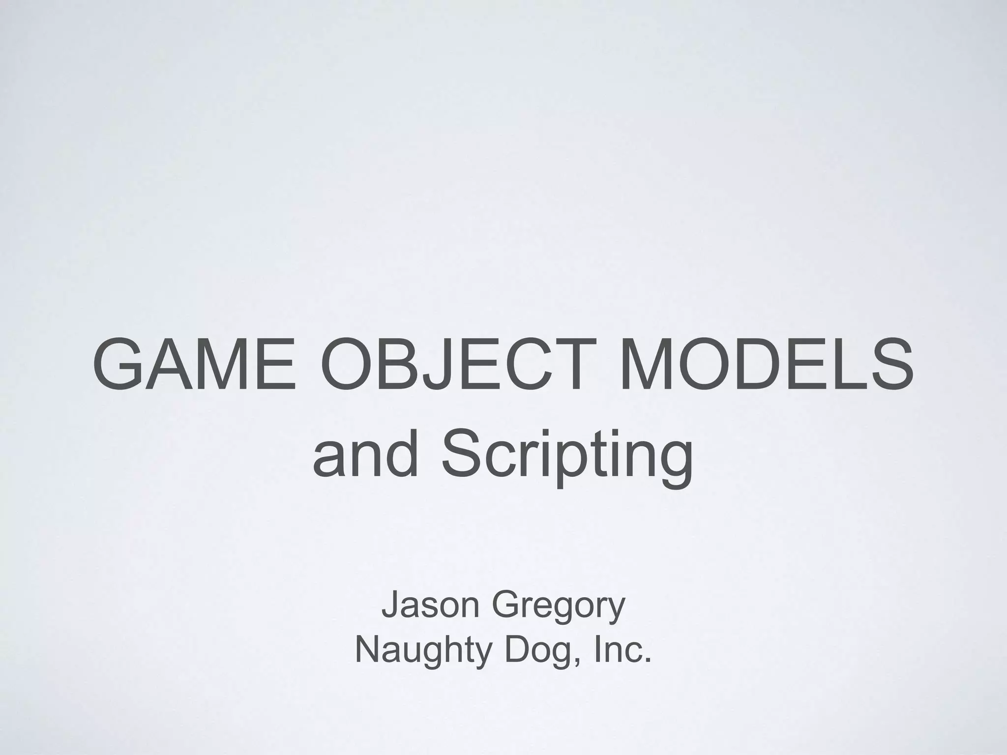 Game object models - Game Engine Architecture | PPT