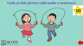 Look at this picture and make a sentence!
 