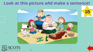 Look at this picture and make a sentence!
 