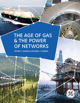 THE AGE OF GAS
& THE POWER
OF NETWORKS
PETER C. EVANS & MICHAEL F. FARINA

 