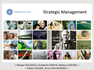 Strategic Management > Morgan DELASSUS, Humberto GARCIA, Rebecca SIGUIER, < > Fabien VACHER, Arnie VAN GROESEN. < 