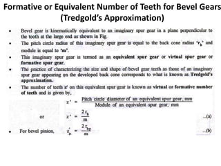 Formative or Equivalent Number of Teeth for Bevel Gears
(Tredgold’s Approximation)
 