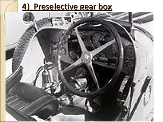 4) Preselective gear box
 