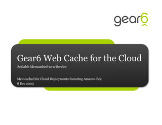 Scalable Memcached-as-a-Service


Memcached for Cloud Deployments featuring Amazon Ec2
8 Dec 2009
 