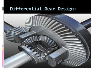 Differential Gear Design:
 