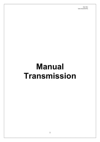 Gear Box
Upul priyashantha
1
Manual
Transmission
 