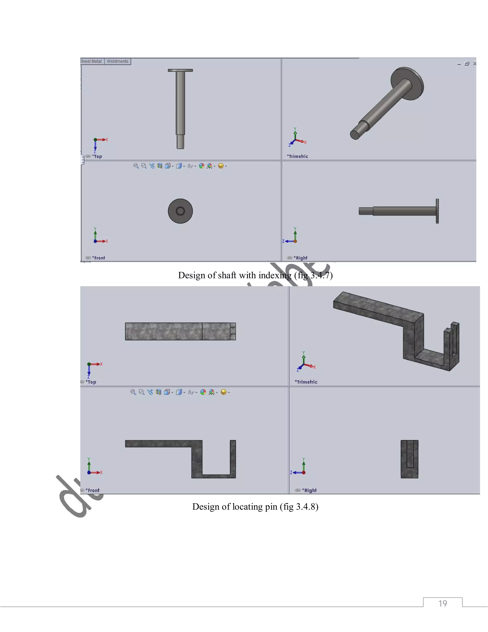 19
Design of shaft with indexing (fig 3.4.7)
Design of locating pin (fig 3.4.8)
 