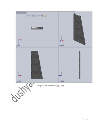 17
Design of left side frame (fig 3.4.4)
 