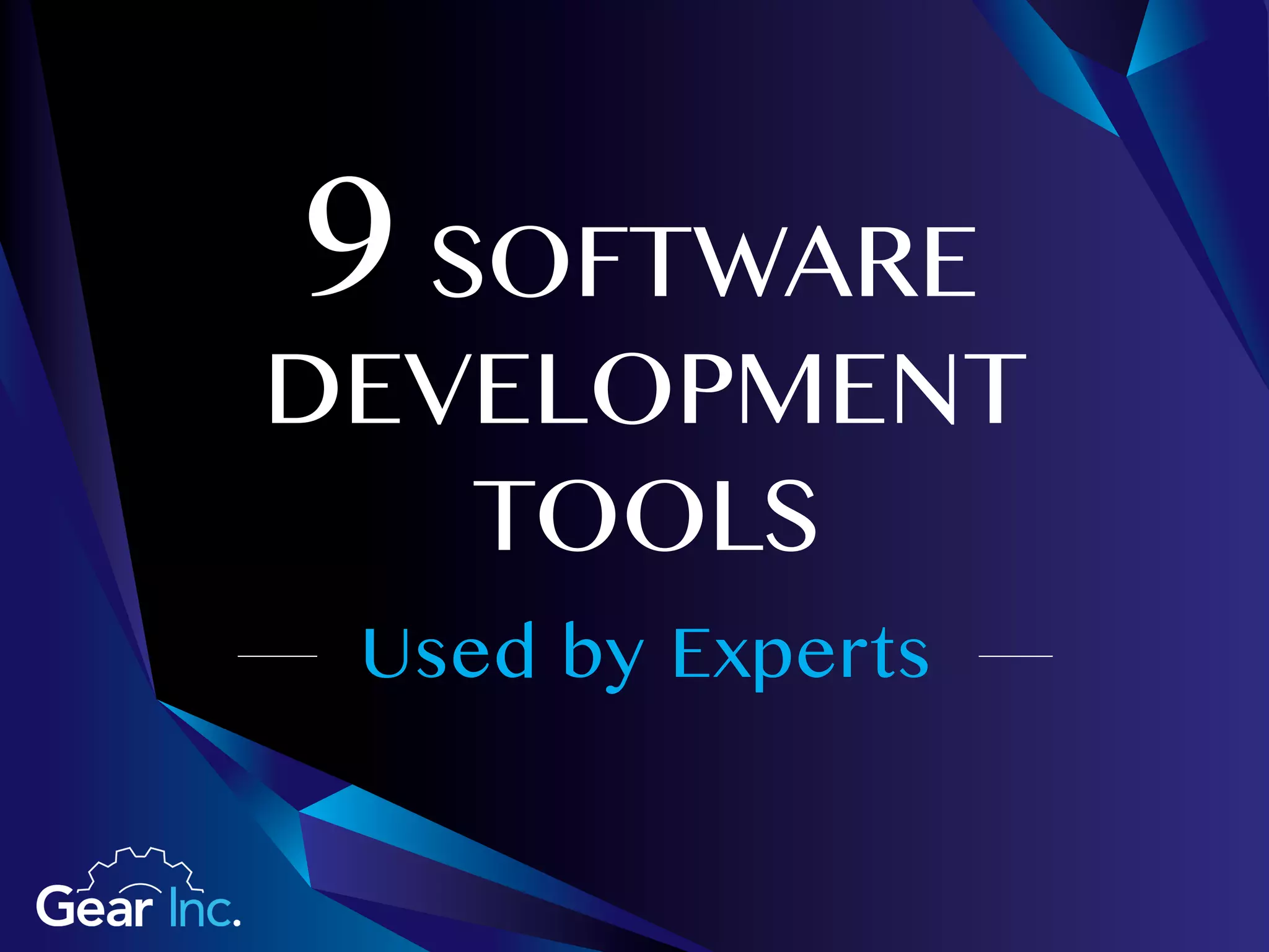 9 Software Development Tools Used by Experts | What Tools You Should ...