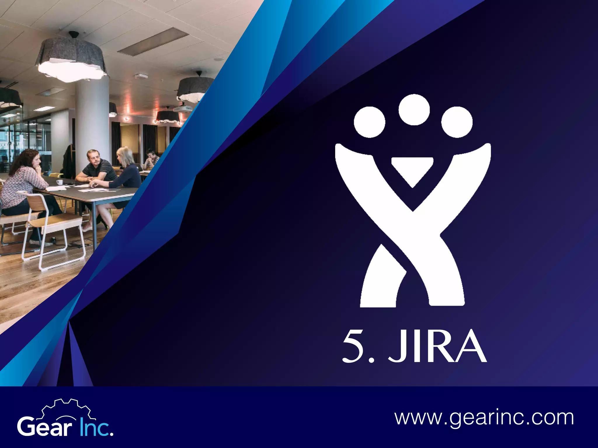 5. JIRA
www.gearinc.comwww.gearinc.com
 
