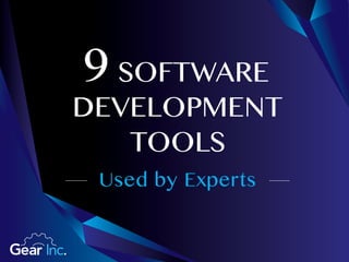Used by Experts
SOFTWARE
DEVELOPMENT
TOOLS
9
 