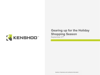 Gearing up for the Holiday
Shopping Season
September 27th




                   1
 