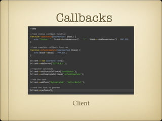 Callbacks




  Client
 