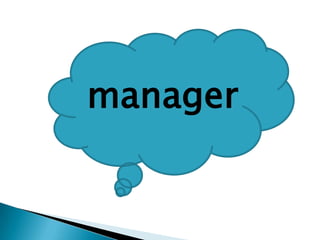 manager
 