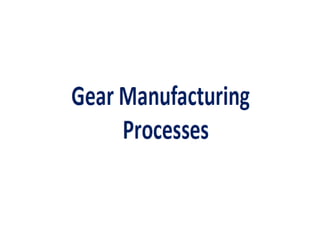 Gear manufacturing