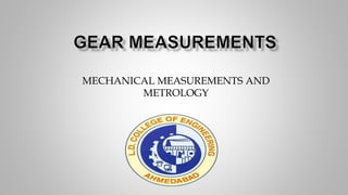 MECHANICAL MEASUREMENTS AND
METROLOGY
 