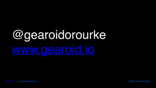@gearoidorourke
www.gearoid.io
gearoid.io • @gearoidorourke Mobile Moments 2016
 