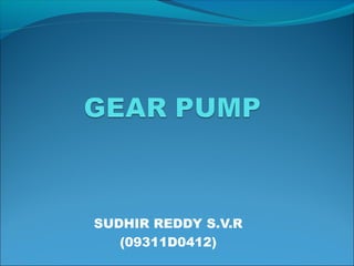 SUDHIR REDDY S.V.R
(09311D0412)
 
