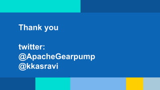 Thank you
twitter:
@ApacheGearpump
@kkasravi
 