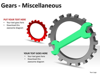 Gears - Miscellaneous
PUT YOUR TEXT HERE
•   Your text goes here
•   Download this
    awesome diagram




                      YOUR TEXT GOES HERE
                          •   Your text goes here
                          •   Download this
                              awesome diagram



                                                    Your Logo
 