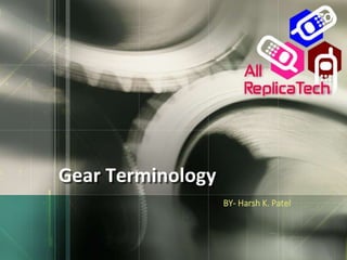 LOGO 
Gear Terminology 
BY- Harsh K. Patel 
 