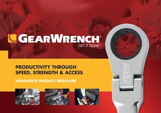 GET IT DONE.TM 
PRODUCTIVITY THROUGH 
SPEED, STRENGTH & ACCESS 
HIGHLIGHTS PRODUCT BROCHURE 
 