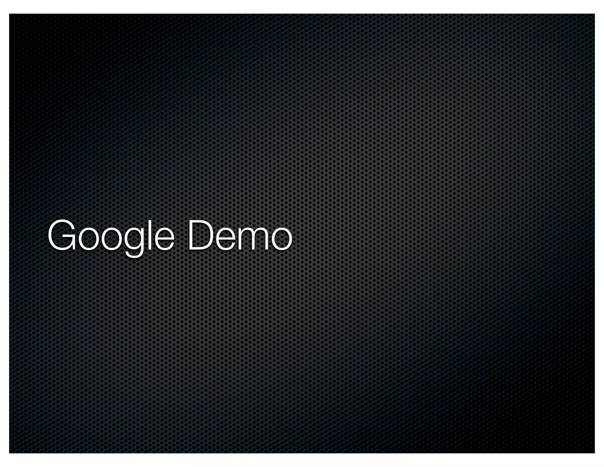 Google Demo
 
