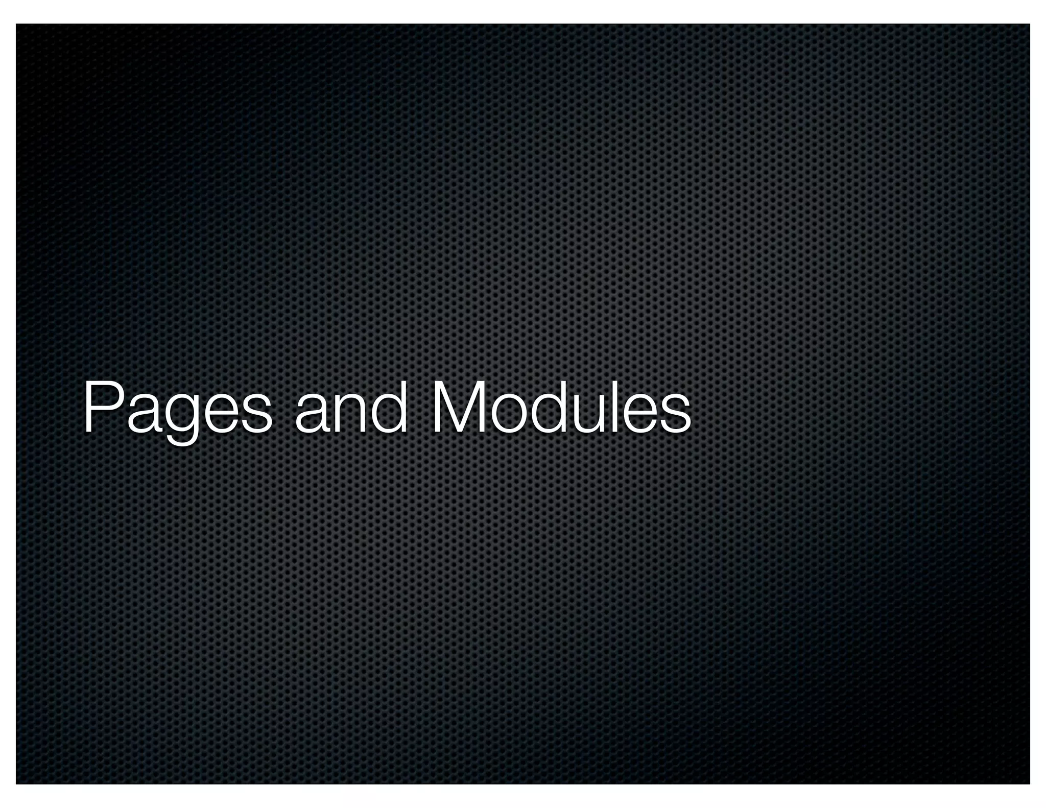 Pages and Modules
 