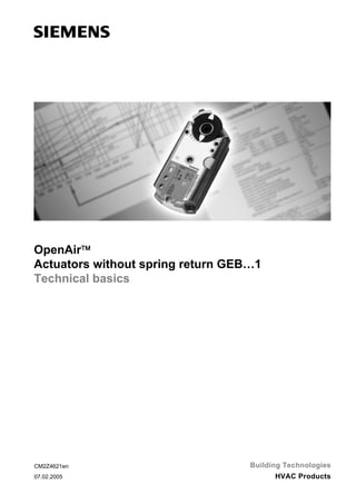 OpenAir™
Actuators without spring return GEB…1
Technical basics

CM2Z4621en
07.02.2005

Building Technologies
HVAC Products

 
