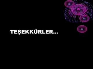 TEŞEKKÜRLER…
 