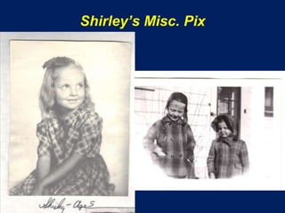 Shirley’s Misc. Pix
 