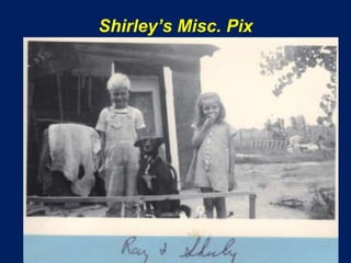 Shirley’s Misc. Pix
 