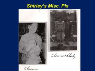 Shirley’s Misc. Pix
 