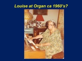 Louise at Organ ca 1960’s?
 