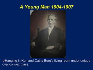 A Young Man 1904-1907




➲Hanging  in Ken and Cathy Berg’s living room under unique
oval convex glass.
 