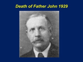Death of Father John 1929
 